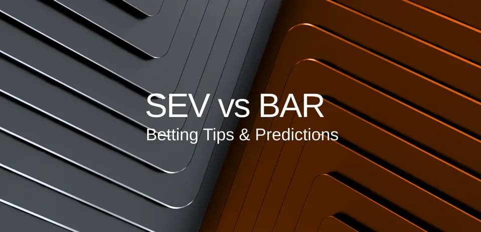 Graphic featuring SEV vs BAR betting tips