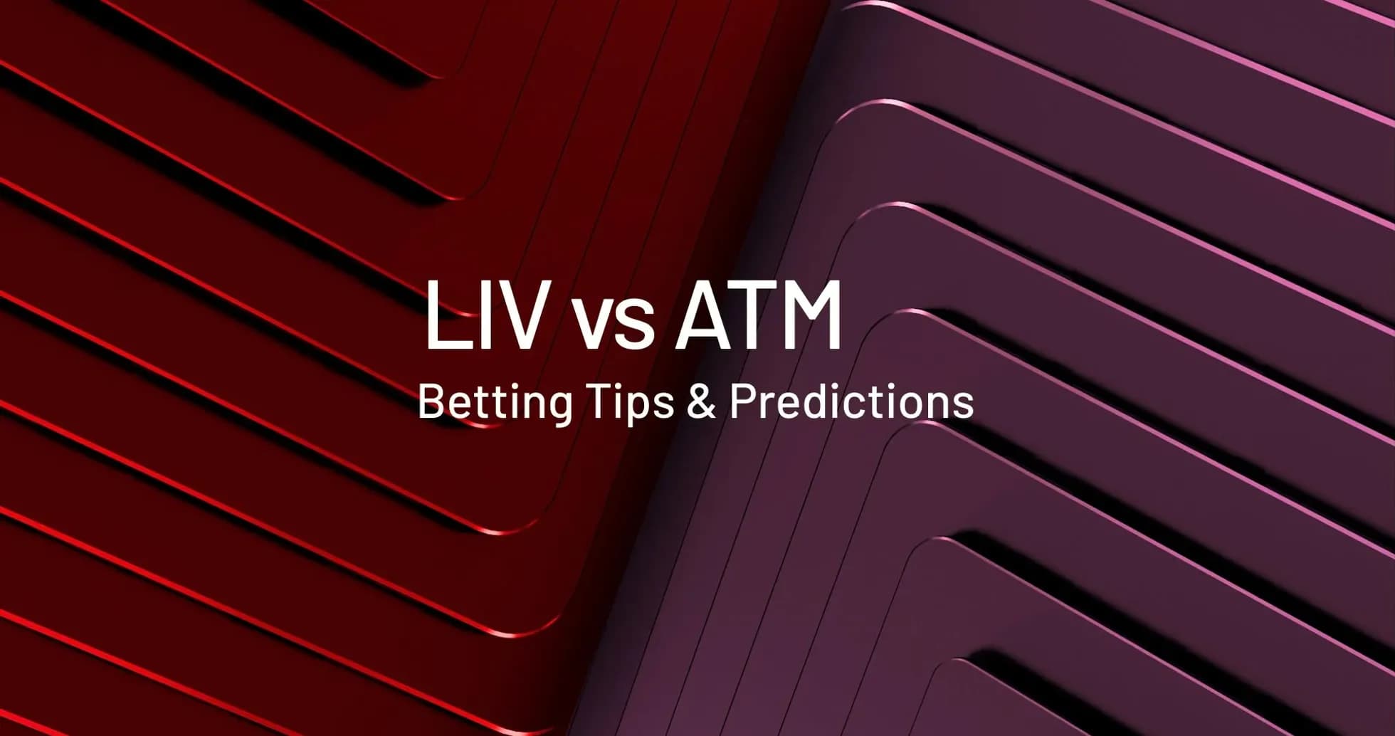 Graphic displaying LIV vs ATM betting tips and predictions