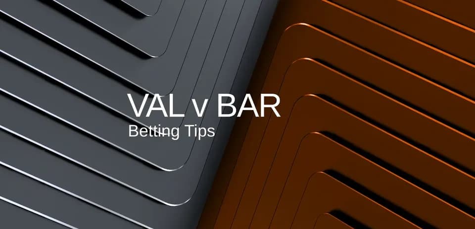 Graphic featuring VAL v BAR with betting tips