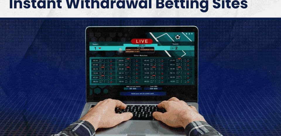Top Instant Withdrawal Betting Sites in India - August 2026 Update