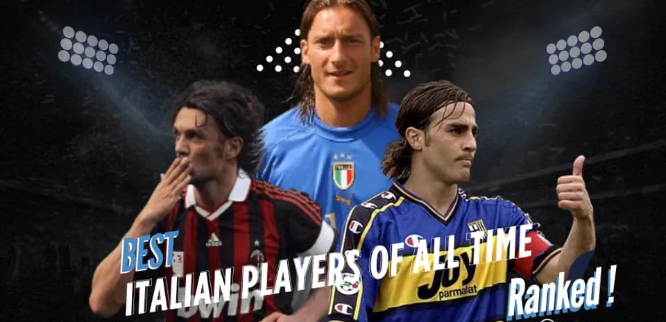 Top 15 Greatest Italian Footballers of All Time