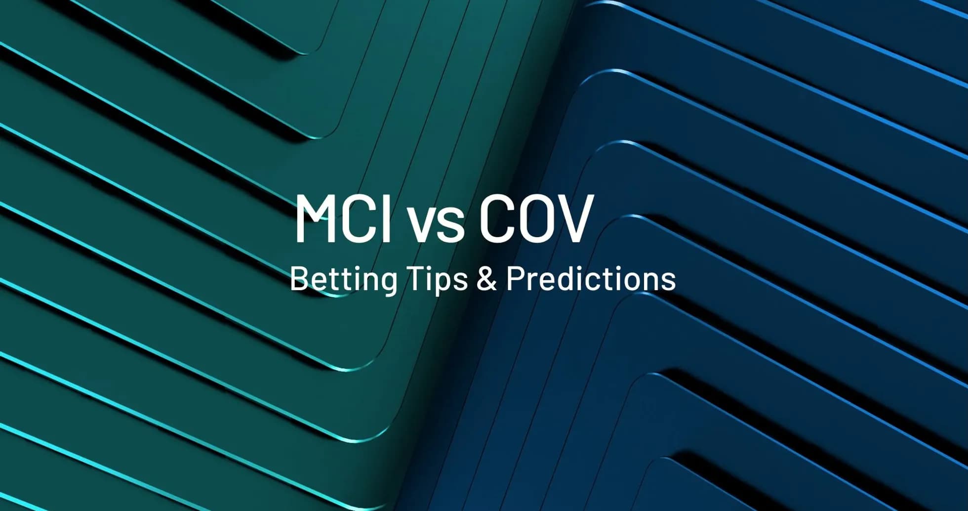 MCI vs COV betting tips and predictions graphic MCI vs COV betting tips and predictions graphic