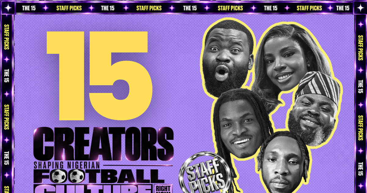 15 Influential Creators Shaping Nigerian Football Culture Today 15 Influential Creators Shaping Nigerian Football Culture Today