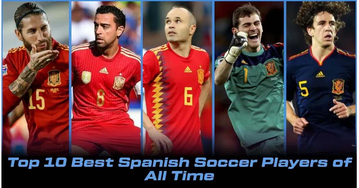 Top 10 Greatest Spanish Footballers in History Top 10 Greatest Spanish Footballers in History